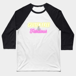 Gluten Free and Fabulous Baseball T-Shirt